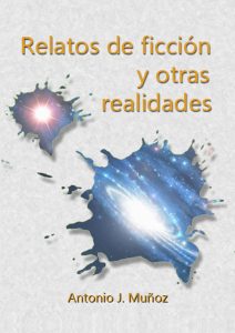Relatos de Ficción y otras realidades
